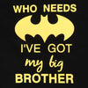 Who Needs Batman Brother Romper